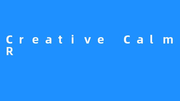 聆听Creative Calm ASMR，感受焦虑缓解